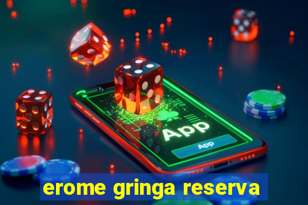 erome gringa reserva